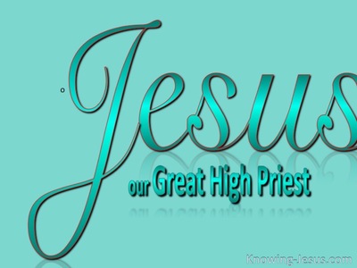 Hebrews 4:14 Jesus, Our Great High Priest (green)